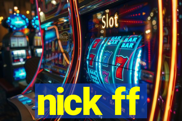 nick ff